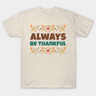 Always Be Thankful Thanksgiving T-Shirt